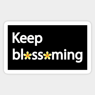 Keep blossoming Magnet